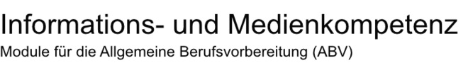ABV-Bereich Informations- und Medienkompetenz ABV-Bereich Informations- und Medienkompetenz